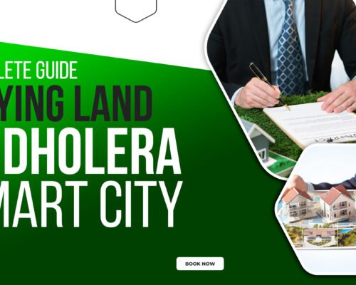 Complete Guide to Buying Land in Dholera Smart City